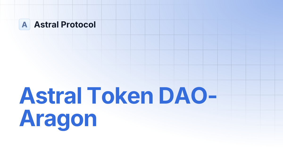 Astral Token DAO- Aragon | Astral Protocol